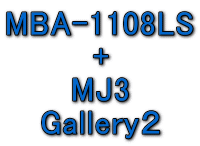 MBA-1108LS + MJ3 GalleryQ 